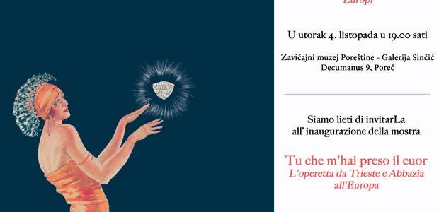 Izložba o povijesti operete „Vi ste moje veliko srce“  gostuje u Poreču